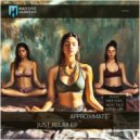 Approximate - Just Relax