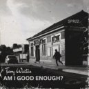 Terry Waites - Am I Good Enough (Original Mix)