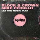Block & Crown, Mike Ferullo - Let The Music Play (Funky Mix)