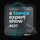 Alterace - A Trance Expert Show #537 ()