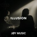 JØY MUSIC - illusion (Original Mix)