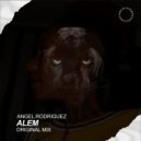 Angel Rodriguez - Alem (Original Mix)