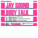 Jay Sound - Body Talk (Jays Broken Love Rework)