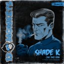 Shade K - One Two Stan (Original Mix)