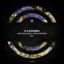 K Loveski - Anni Machadi (Original Mix)