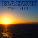 Blacksun - We Rise (Original Mix)