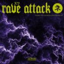 RAVE ATTACK! - ENTER DA MADNESS (RE-RELEASE)