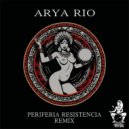 Arya Rio - Periferia Resistência (Arya Rio Remix)