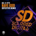 Kel X-Cyte - Rave God (Defective Remix)