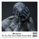 Markor - Set You Free (Gabber Techno Vocal Intro Mix)