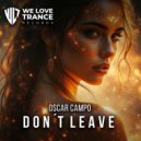 Oscar Campo - Don\'t Leave (Extended Mix)