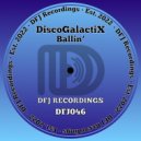 DiscoGalactiX - Ballin\' (Edit)
