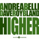 Andrea Belli, Dave Roy Bland - Higher (Instrumental Radio)