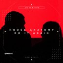 House Anatomy - Do It Again (Original Mix)