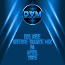 Djs Vibe - Intense Trance Mix 04 (April 2025) ()
