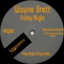 Wayne Brett - Friday Night (Original Mix)