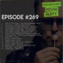 Sugarstarr - Sugarstarr\'s House Party #269 ()