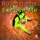 Bogendorfer - Excuse Me (Re:MSTRD Edit)