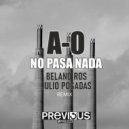 A0, Beland Ros & Julio Posadas - No Pasa Nada (Beland Ros & Julio Posadas Remix Radio Version)