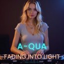 A-QUA - Fading Into Light (Radio edit)