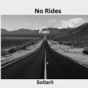 Soliarii & Soliarii - No Rides (Remix)
