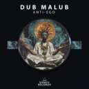 Dub Malub - Anti-Ego ()
