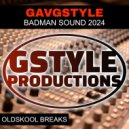 GavGStyle - BADMAN SOUND 2024 (OLDSKOOL BREAKS MIX)