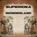 Superidea - Wonderland (Original Mix)
