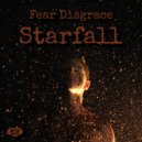 Fear Disgrace - Starfall ()