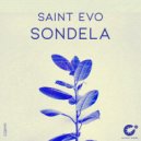 Saint Evo - Sondela (Original Mix)