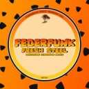 FederFunk - Fresh Steel (Original Mix)