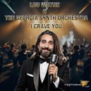 Lou Wayne, The Georgia Sinth Orchestra - I Crave You (Original Mix)