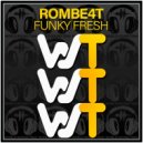 ROMBE4T - Funky Fresh (Radio Mix)