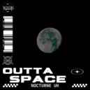 Nocturne UK - Outta Space (Original Mix)