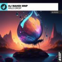 DJ Mahdi MNP - Wild Drop (Original Mix)