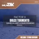 Factor X, David Oleart & Julio Posadas - Dulce Tormento (David Oleart & Julio Posadas Remix)