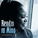 Rhandzu L - Rendzo ra Mina ()