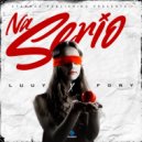 Luuy & Fory - Na Serio ()