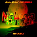 All Day Green & SHABU - Malaga Moonlight ()