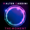 Walter Gardini - The Moment (Original Mix)