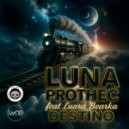 Luna Prothec feat. Luara Bearka - Destino (Original Mix)