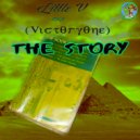 Little V aka Victoryone - The Story ()