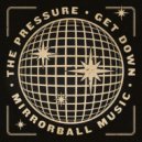 The Pressure - Get Down ()