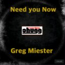 Greg Miester - Need you Now (Original Mix)