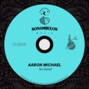 Aaron Michael - So Good (Original Mix)