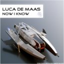 Luca de Maas - Now I Know (Original Mix)