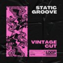 Vintage Cut - Static Groove (Extended Mix)