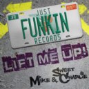 Mike & Sweet Charlie & Mike Nice & Sweet Charlie - Lift Me Up (Original Mix)