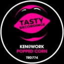 Ken@Work - Popped Corn (Original Mix)