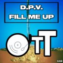 D.P.V. - Fill Me Up (Original Mix)
